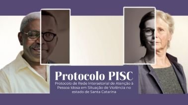 Protocolo PISC fortalece proteção de idosos vítimas de violência em SC