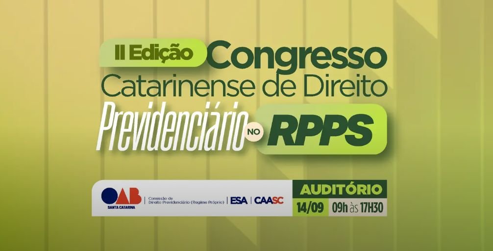 OAB/SC realiza Congresso Catarinense de Direito Previdenciário no RPPS